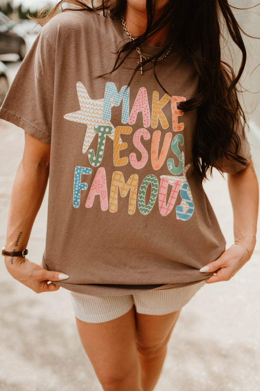 MAKE JESUS FAMOUS GRAPHIC TEE