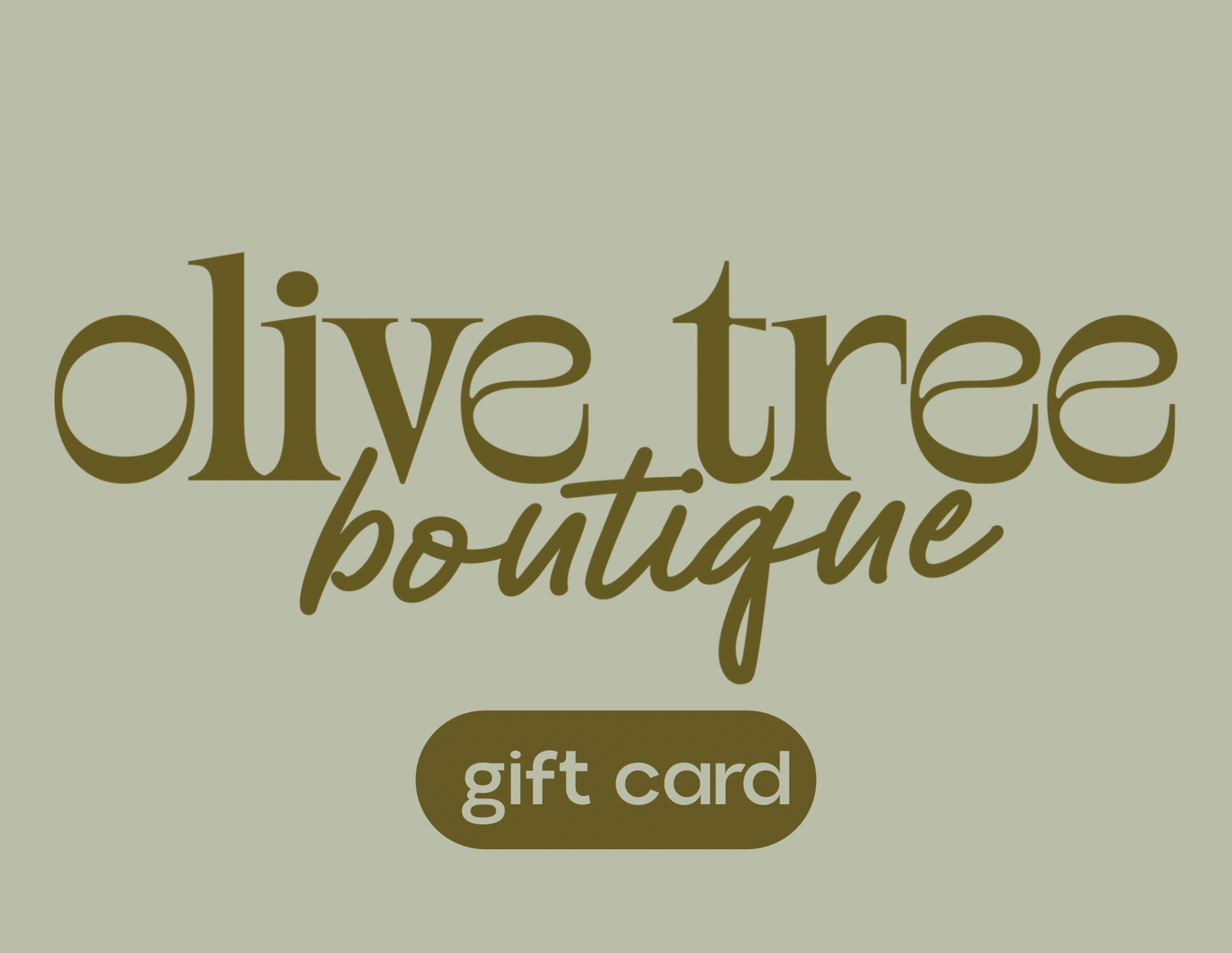 OLIVE TREE BOUTIQUE GIFT CARD